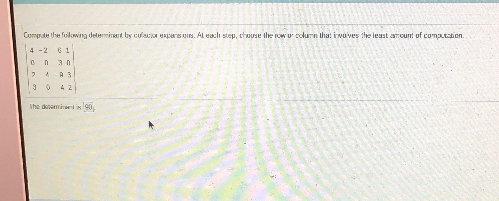 Compute the following determinant by cofactor