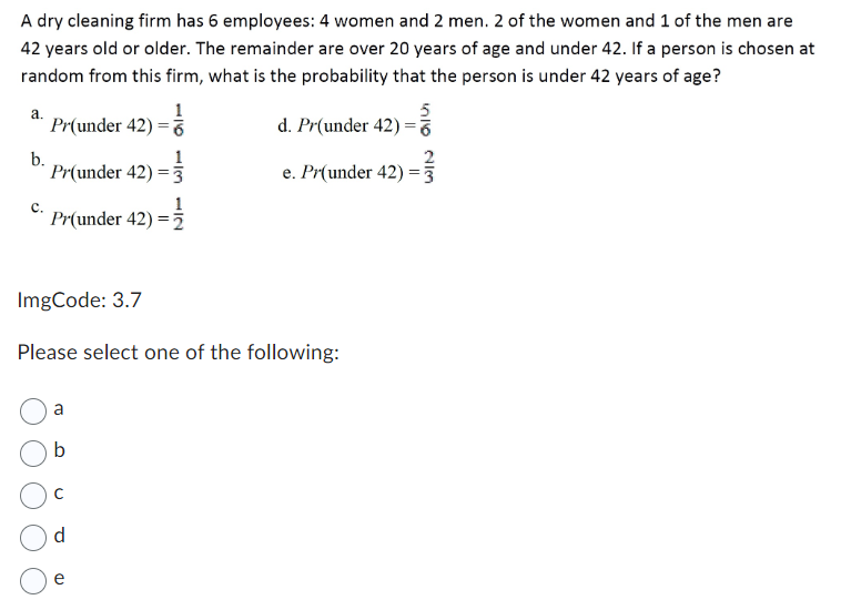 A dry cleaning firm has 6 employees: 4 women and