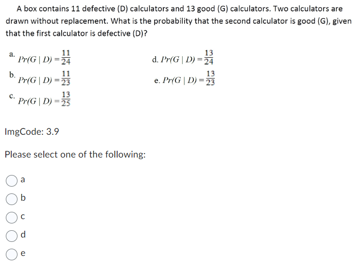 A box contains 11 defective {D} calculators and