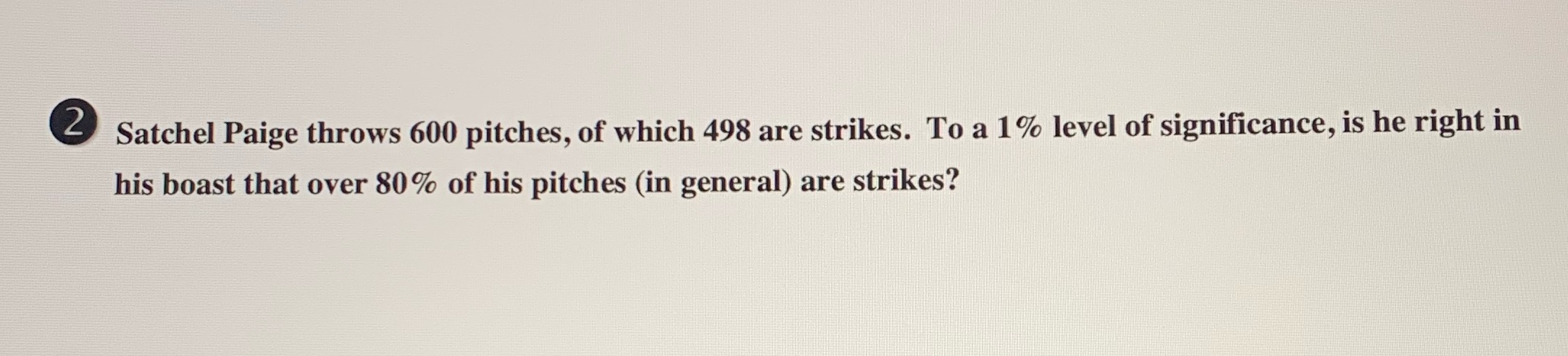 stuck on question 2 Satchel Paige throws 600