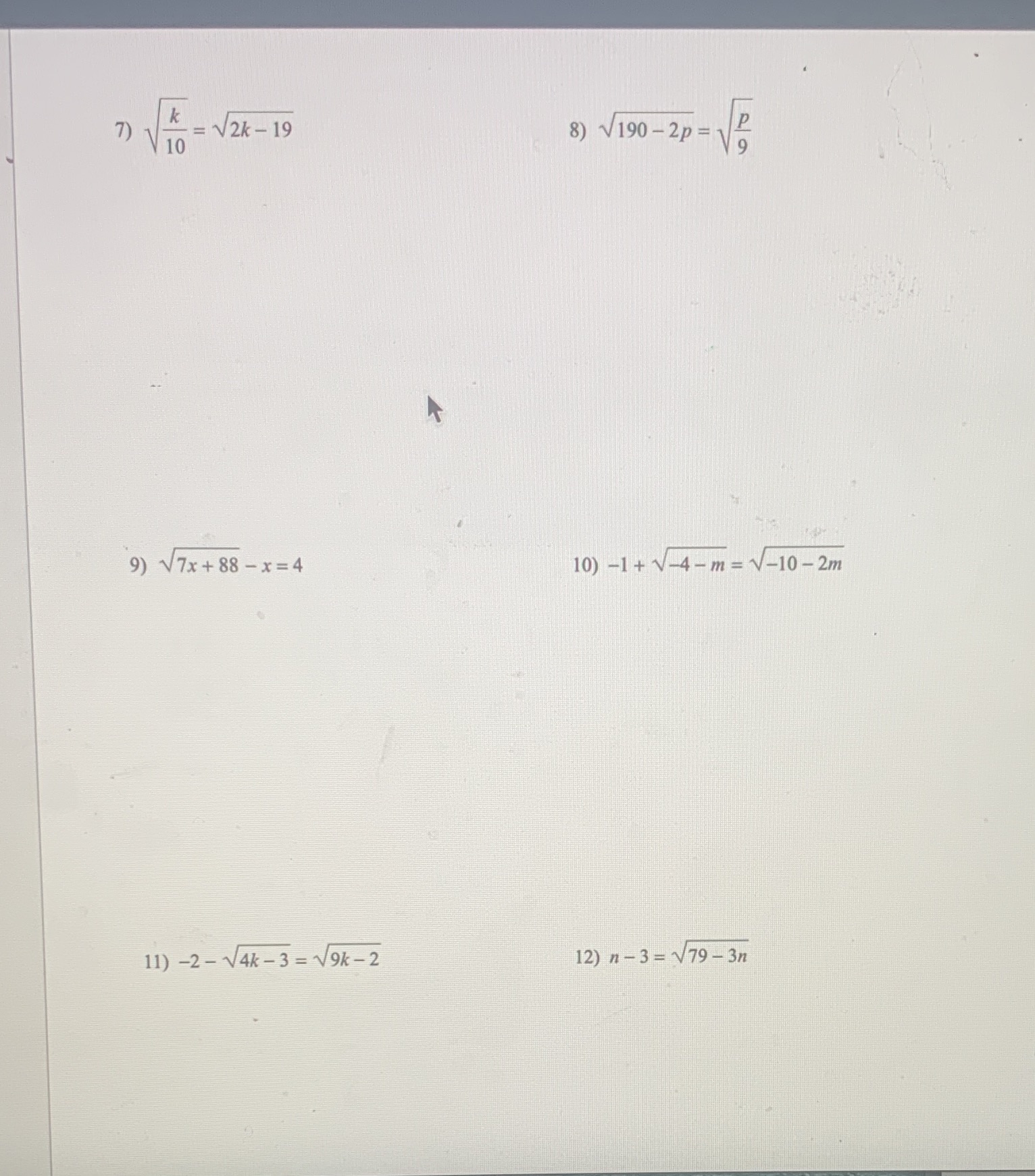 Solve and check for extraneous solutions k 7) V10