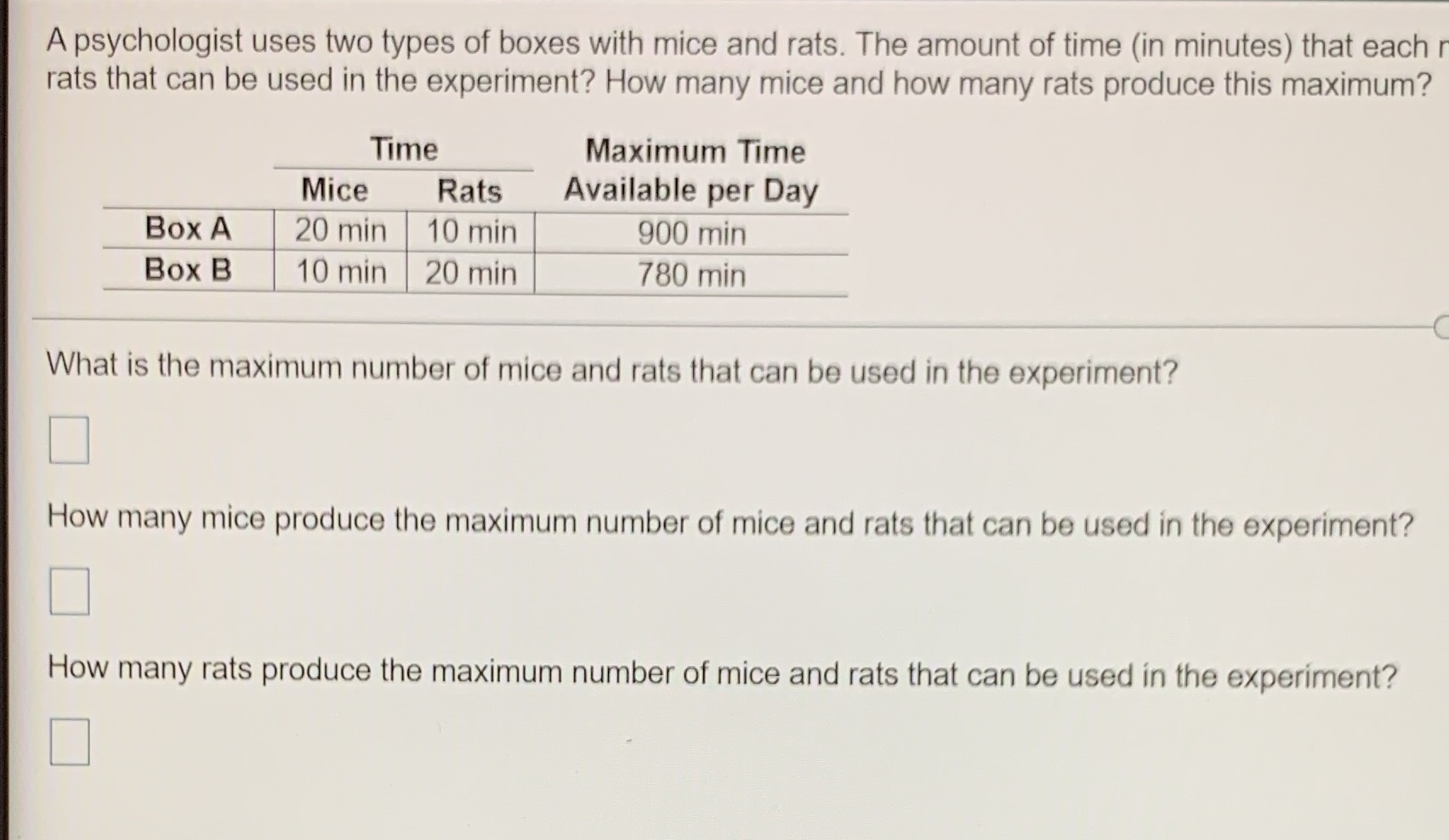 A psychologist uses two types of boxes with mice