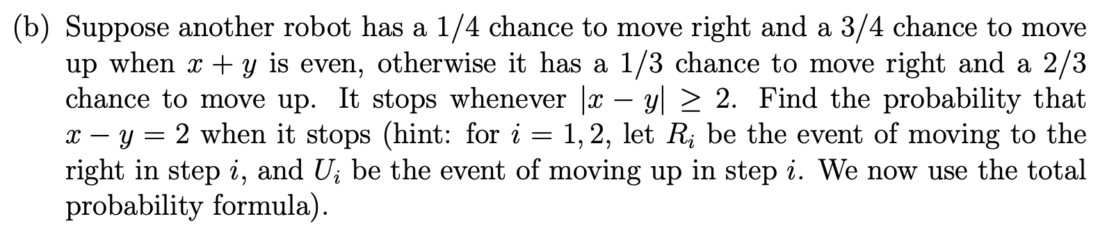N ed help (b) Suppose another robot has a 1 / 4