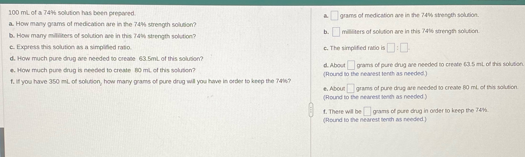 100 mL of a 74% solution has been prepared. a.