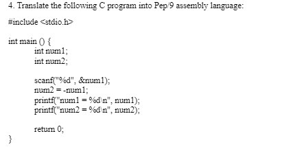 4. Translate the following C program into Pep/9