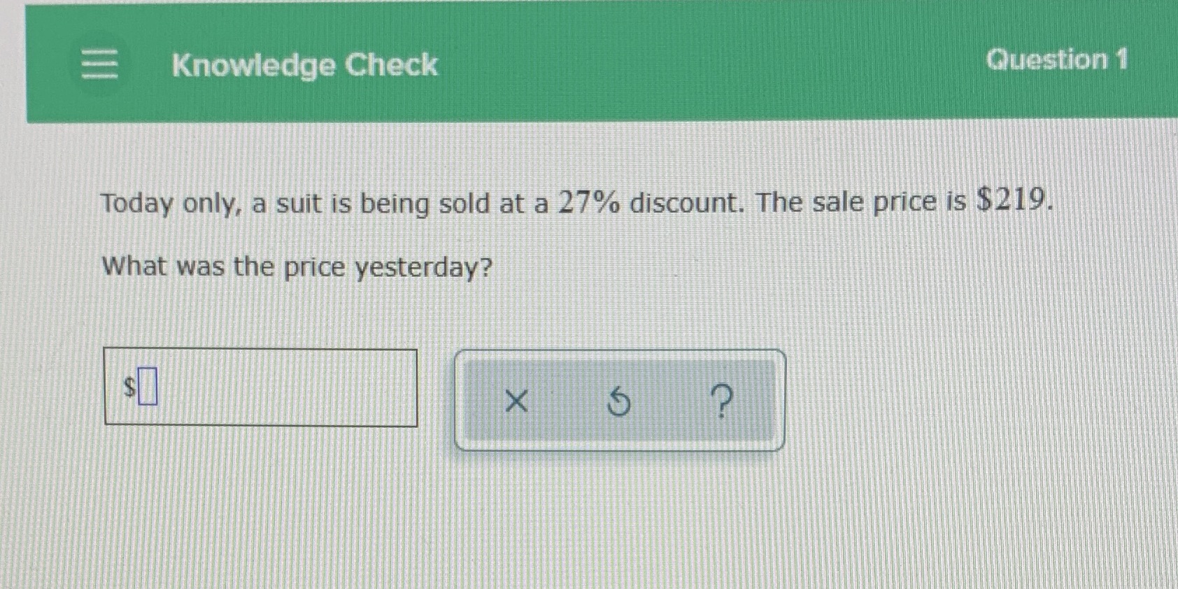 Knowledge Check Question 1 Today only, a suit is