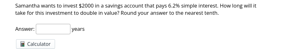 Samantha wants to invest $2000 in a savings