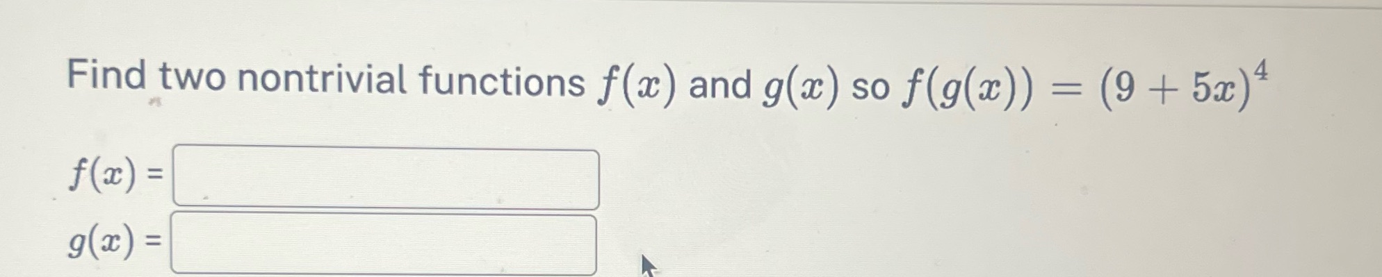 Find two nontrivial functions f(x) and g(x) Find