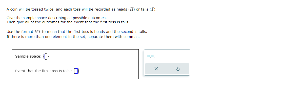 A coin will be tossed twice, and each toss will