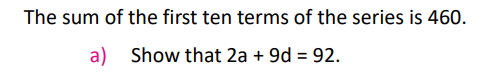 An arithmetic series has first term a and common