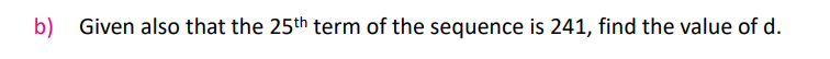 An arithmetic series has first term a and common