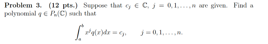 Problem 3. (12 pts.) Suppose that cj E C, j = 0,