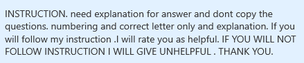 INSTRUCTION. need explanation for answer and dont