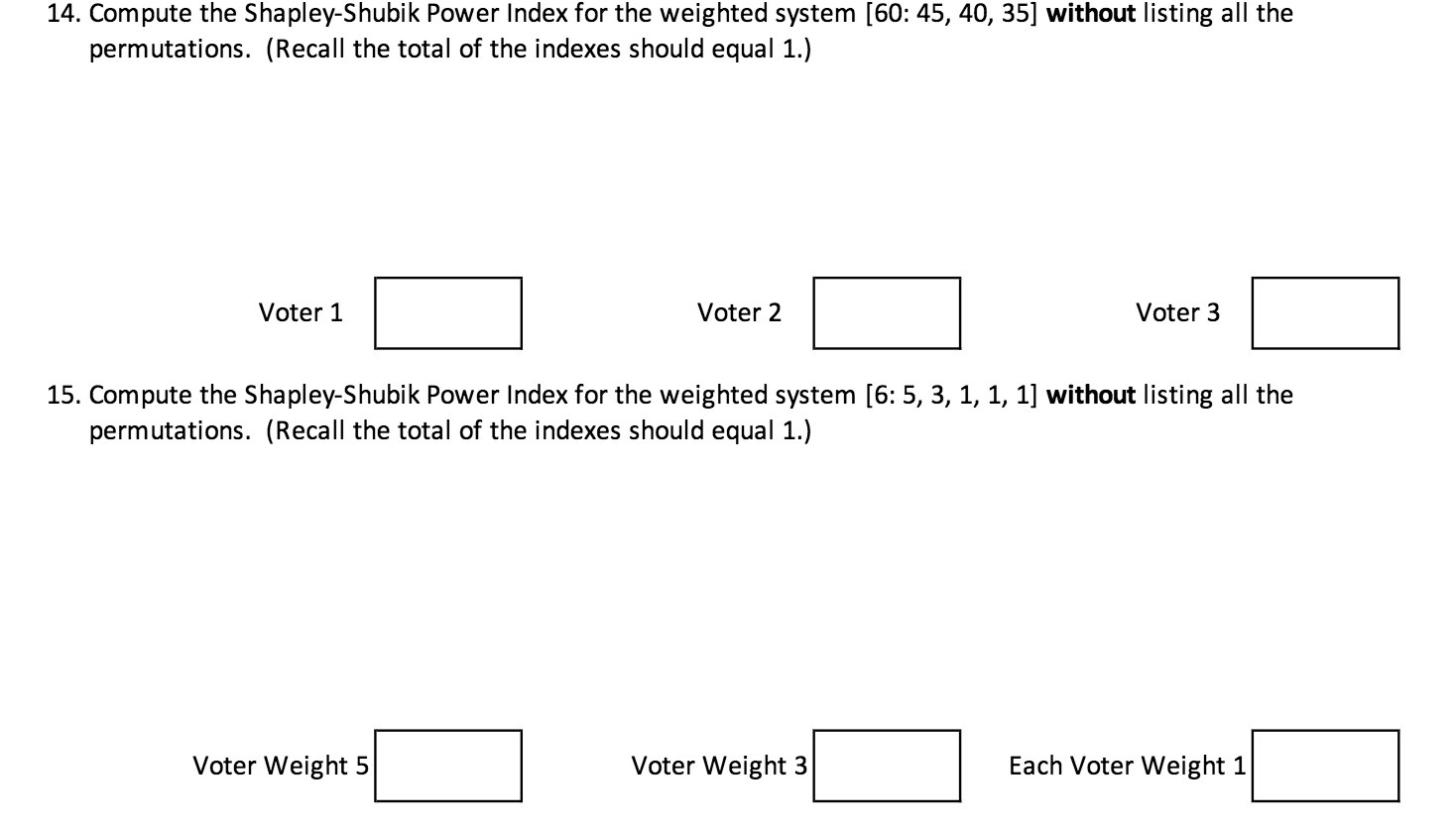 14. Compute the Shapley-Shubik Power Index for