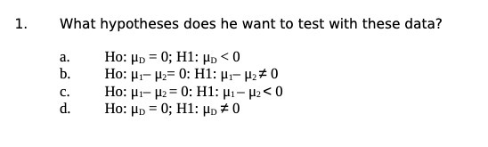 1. What hypotheses does he want to test with