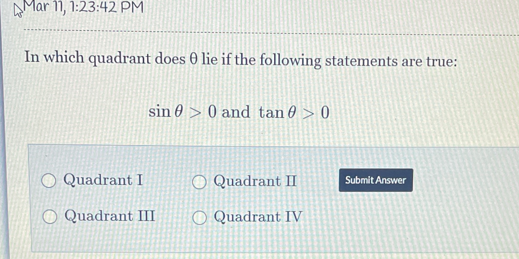 Mar 17, 1:23:42 PM In which quadrant does 0 lie