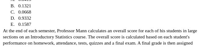 B. 0.1321 C. 0.0668 D. 0.9332 E. 0.1587 At the