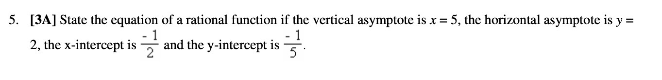 5. [3A] State the equation of a rational function