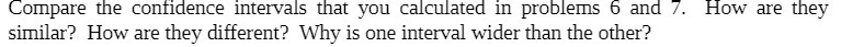 Compare the confidence intervals that you