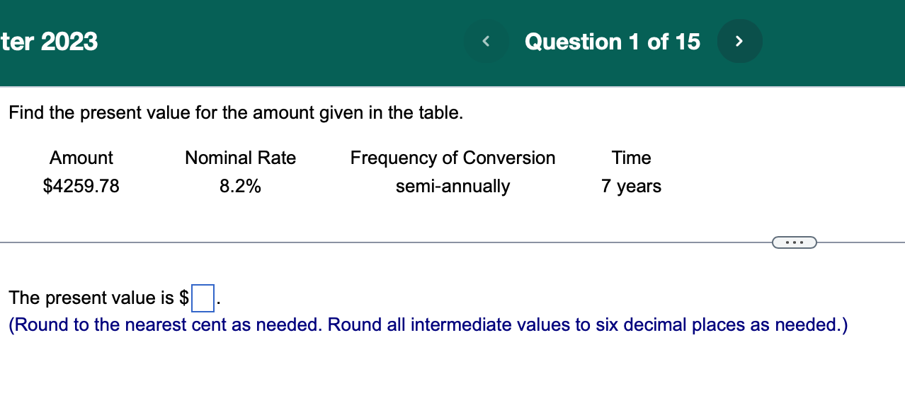 Question 1 of 15 Find the present value for the