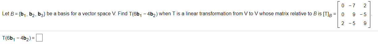 Q1: Let B 2 {b1 ,b2,b3} be a basis for vector
