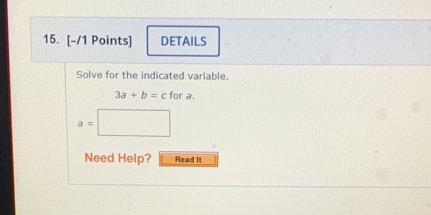 15. [-/1 Points] DETAILS Solve for the indicated