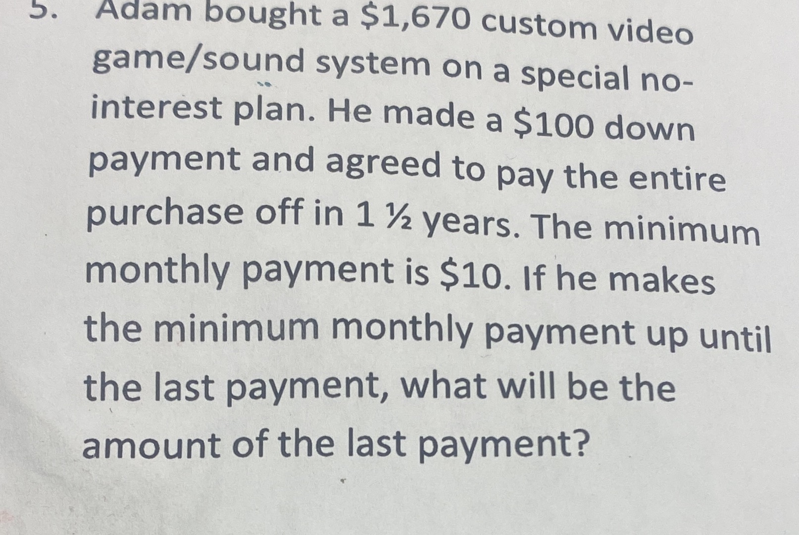 5. Adam bought a $1,670 custom video game/sound