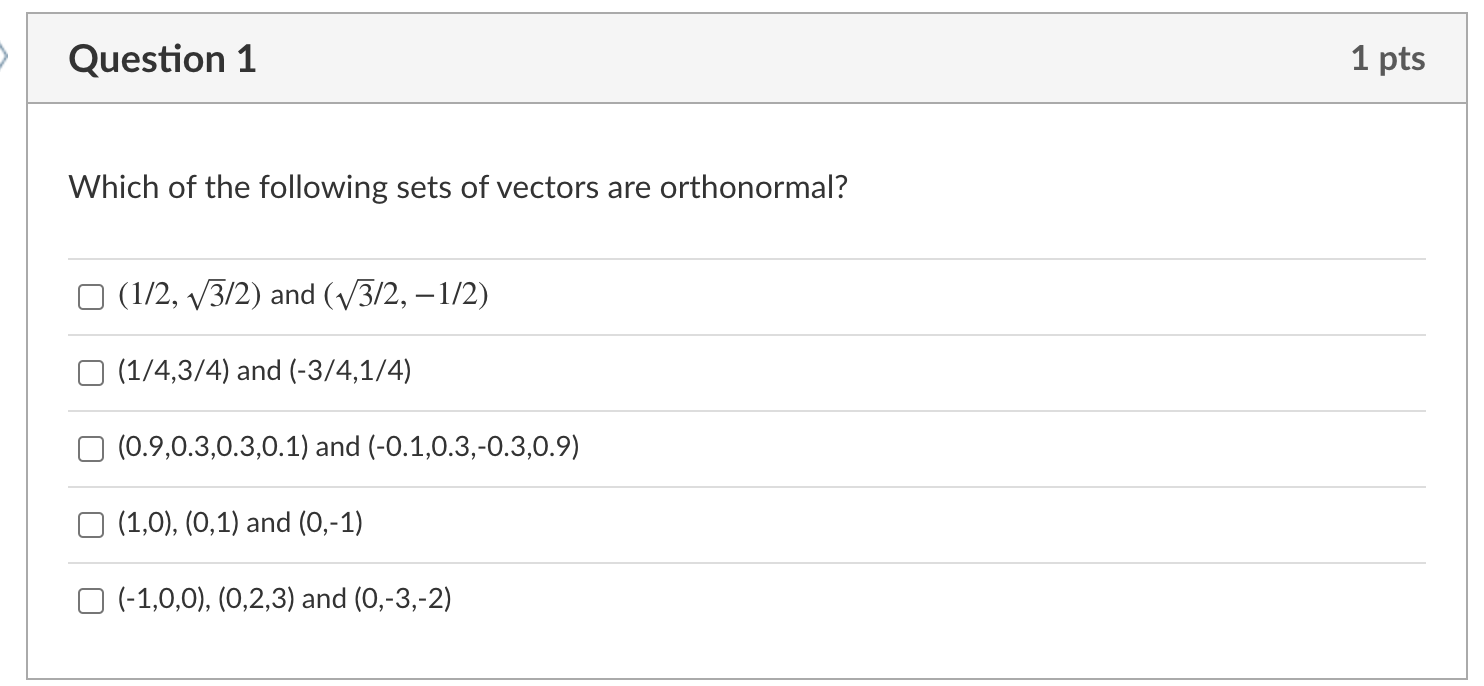 Question 1 1 pts Which of the following sets of