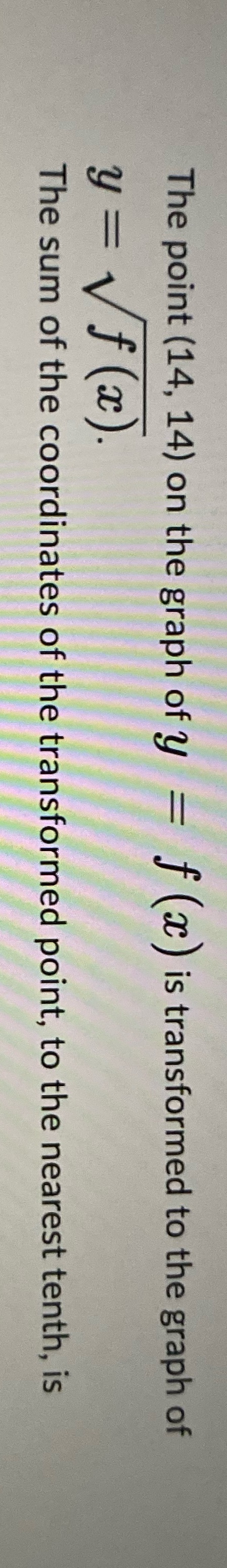 The point (14, 14) on the graph of y = f (a ) is