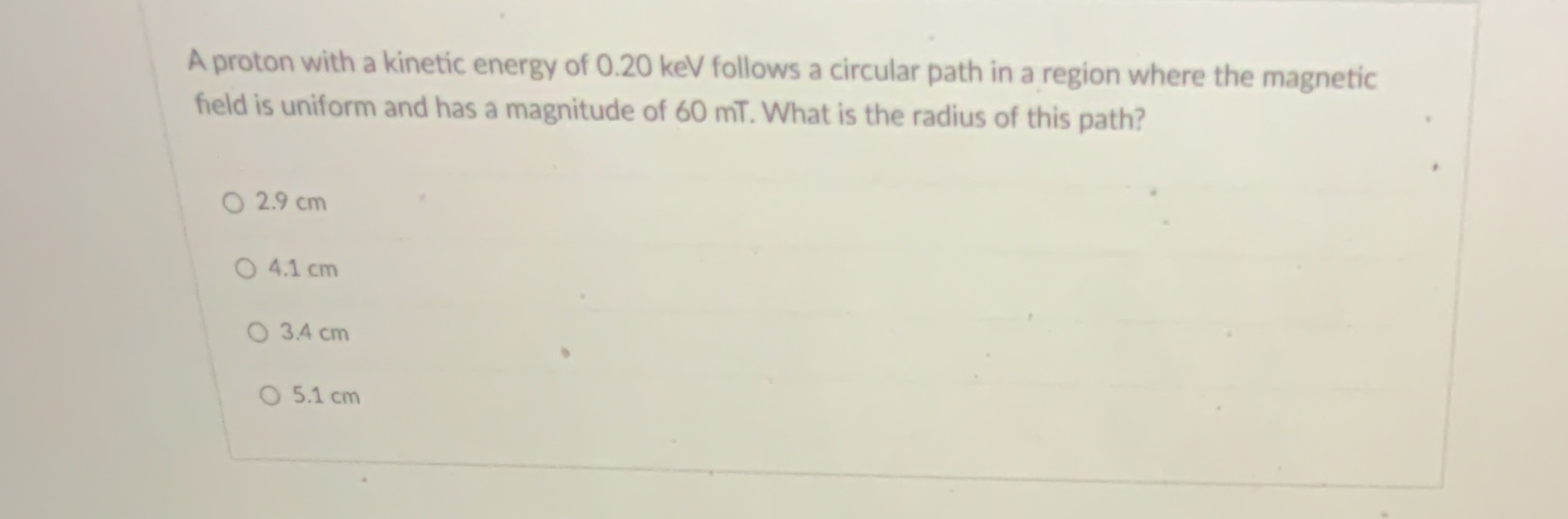 15 A proton with a kinetic energy of 0.20 keV