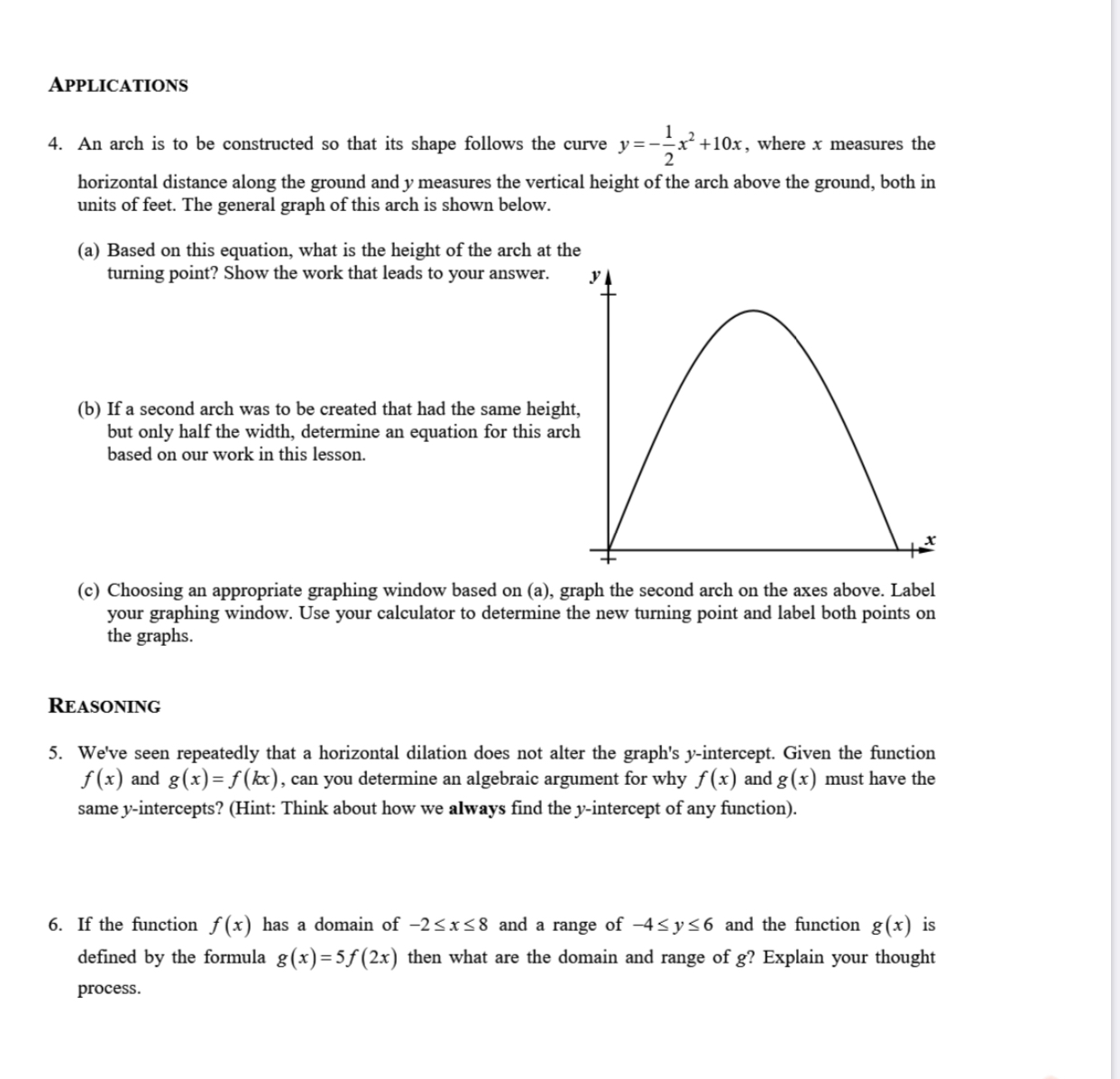 Hi please help me APPLICATIONS 4. An arch is to