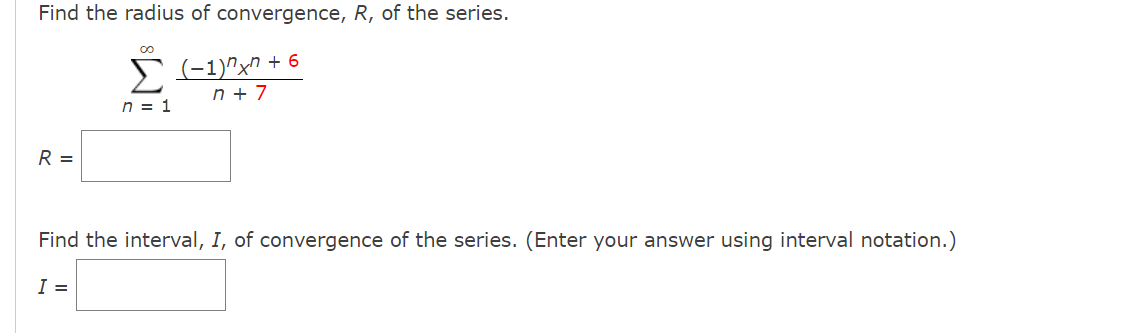 Find the radius of convergence, R, of the series.