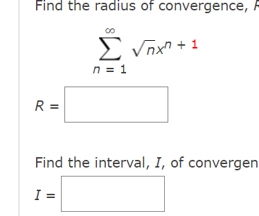 Find the radius of convergence, R, of the series.