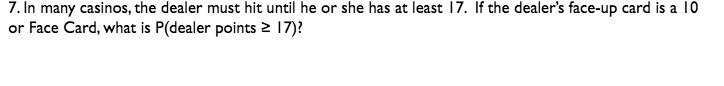 7. In many casinos, the dealer must hit until he