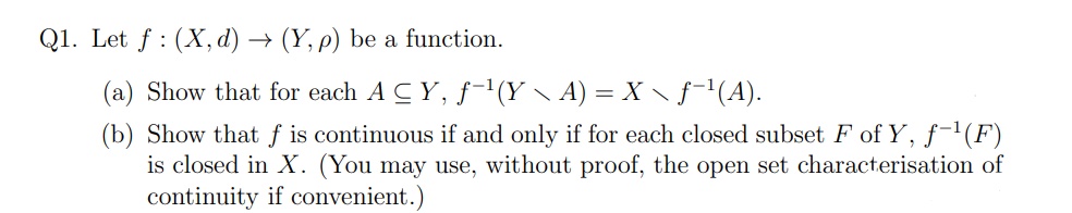 Q1. Let f: {X,d) ) (Y, p) be a function. (a) Show