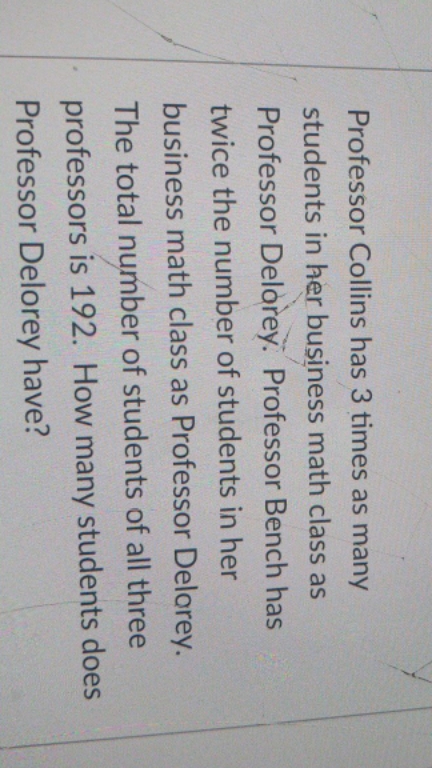 please help Professor Collins has 3 times as many