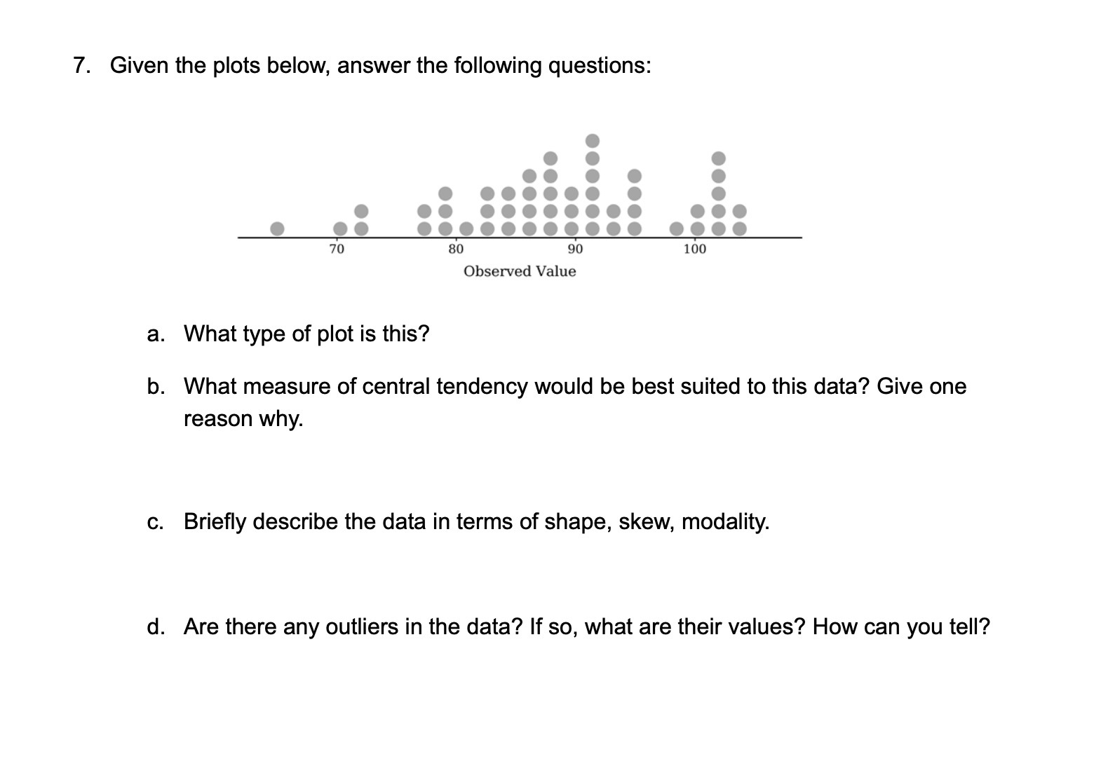 7. Given the plots below, answer the following