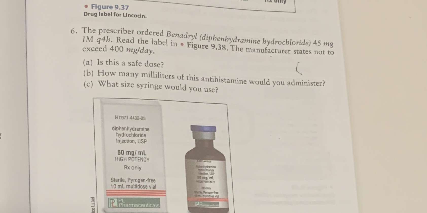 . Figure 9.37 Drug label for Lincocin. 6. The