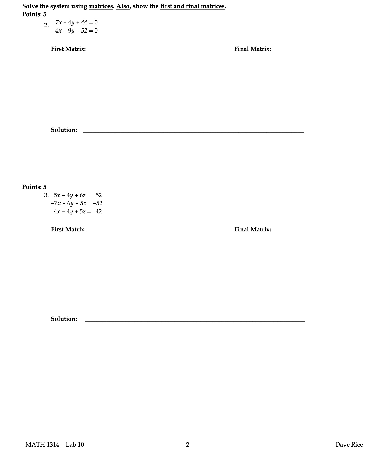 Points: 5 4. -6x + 4y - 6z = -12 -6x + 6y - 7z =