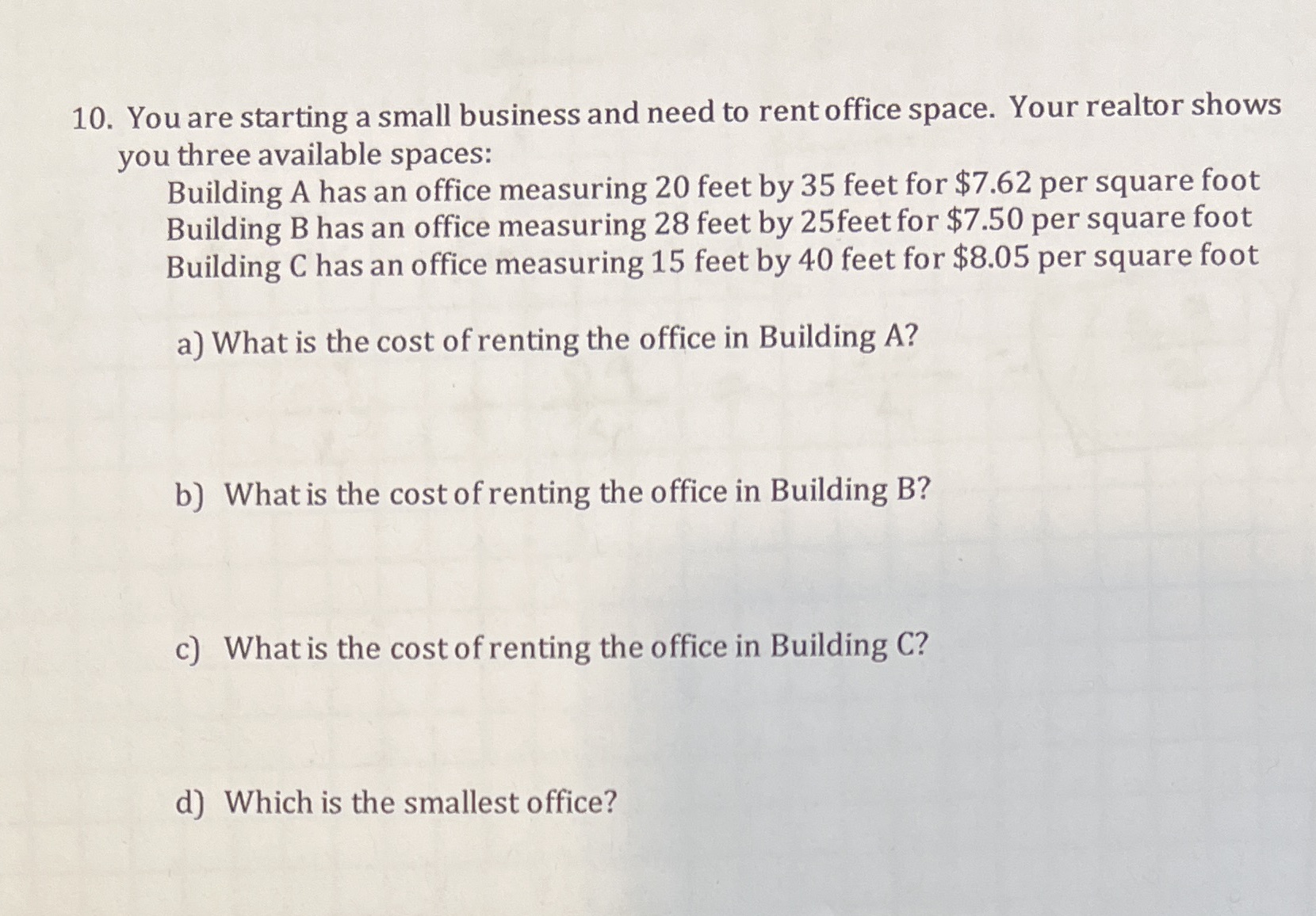 10. You are starting a small business and need to