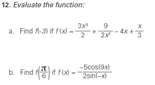 12. Evaluate the function: 3x3 9 a. Find f(-3) if