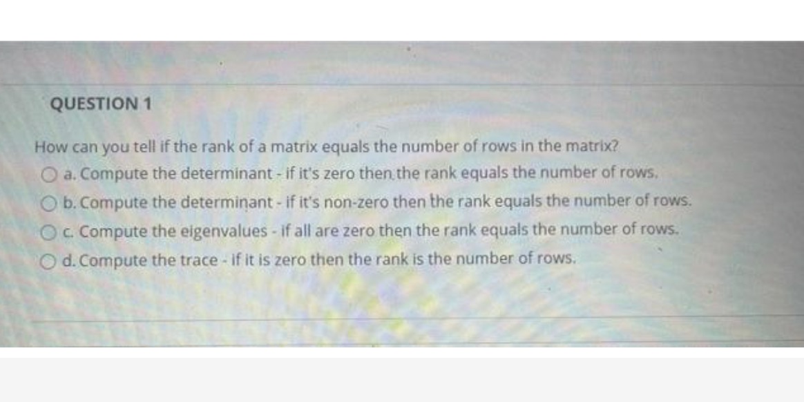 QUESTION 1 How can you tell if the rank of a