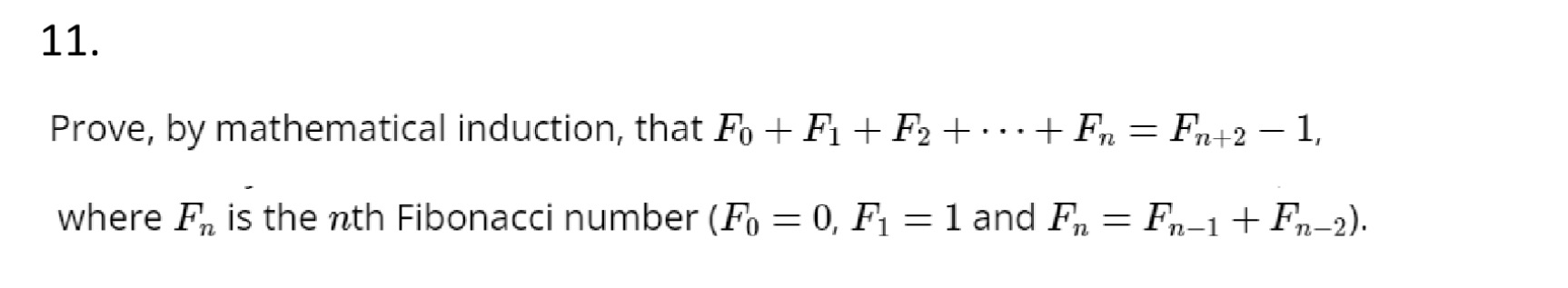 11. Prove, by mathematical induction, that Fo +