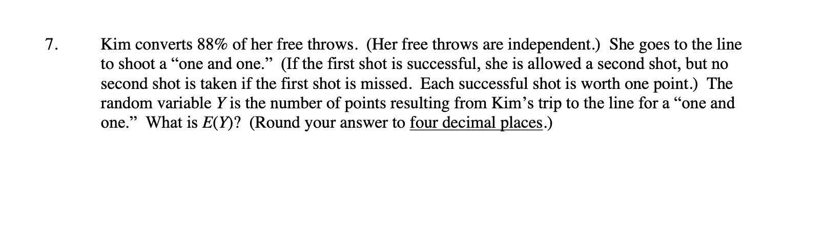 7. Kim converts 88% of her free throws. (Her free
