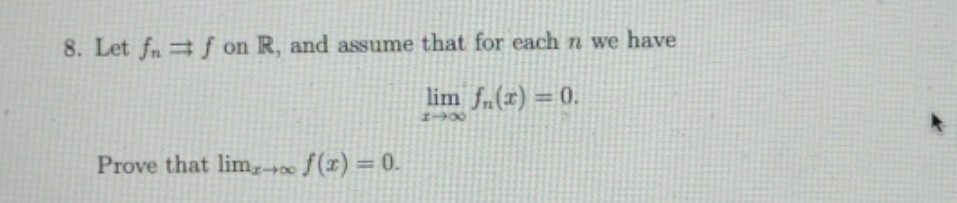 Please solve #8. The subject being Real Analysis