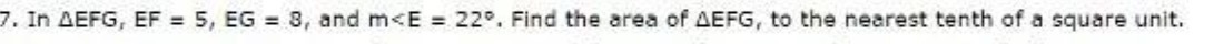 7. In AEFG, EF = 5, EG = 8, and mcE = 220. Find