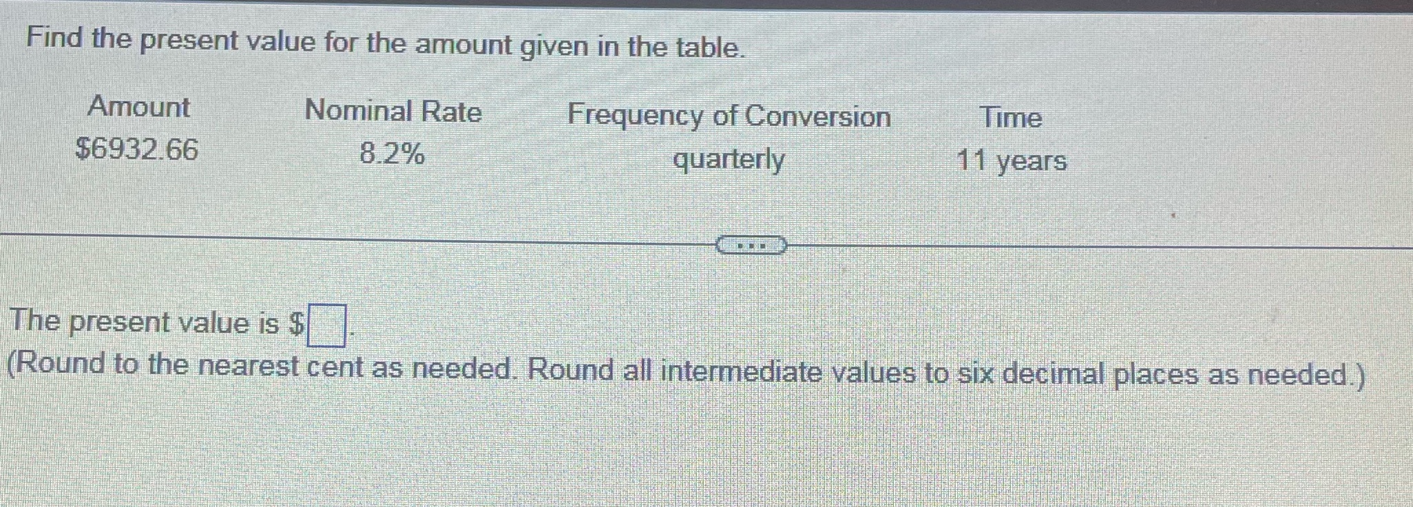 Find the present value for the amount given in