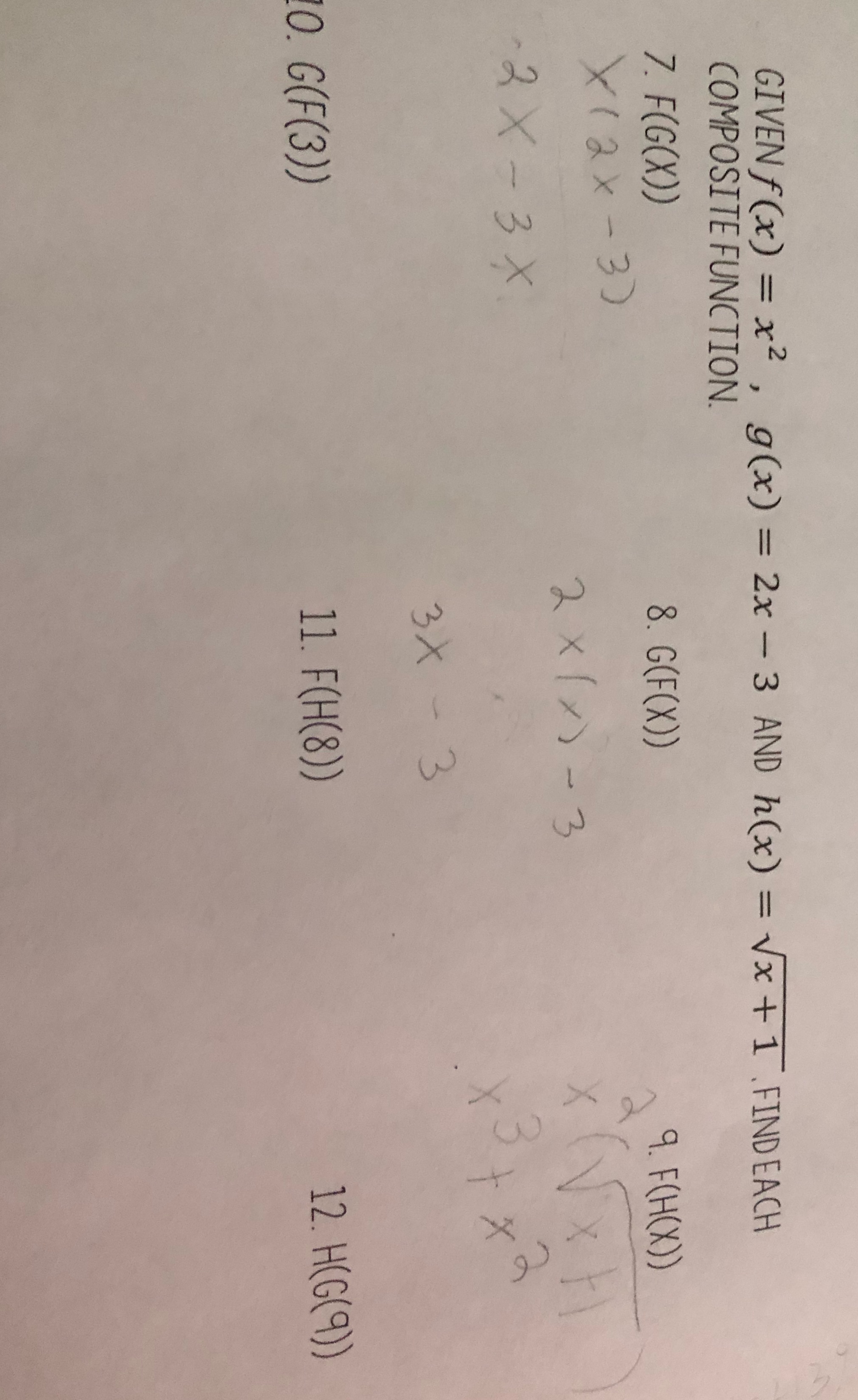 GIVEN f (x) = x2 , g(x) = 2x - 3 AND h(x) = Vx+1.