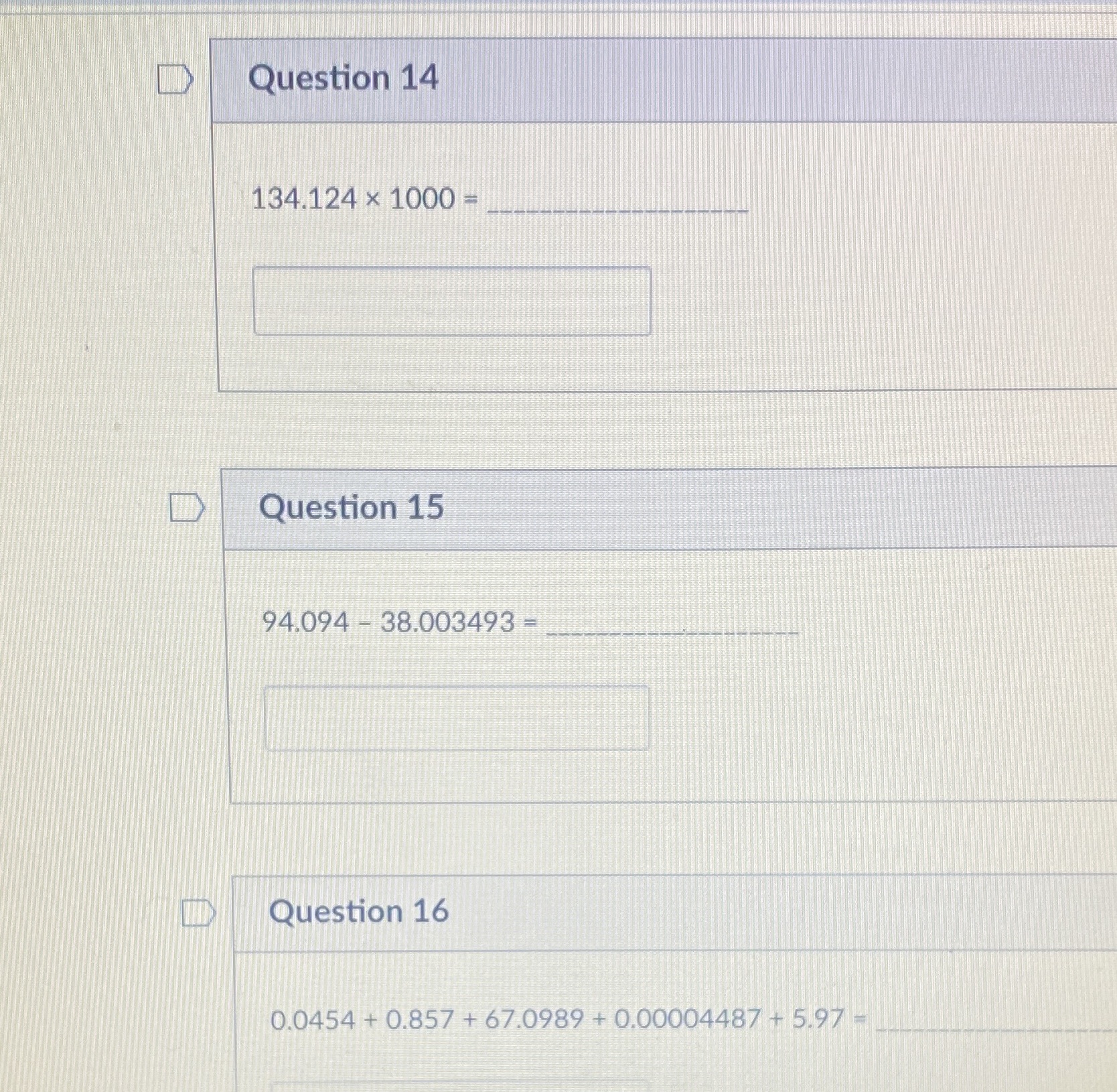 Do anyone know the answers? Question 14 134.124 x