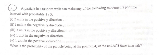 3. A particle in a random walk can make any of